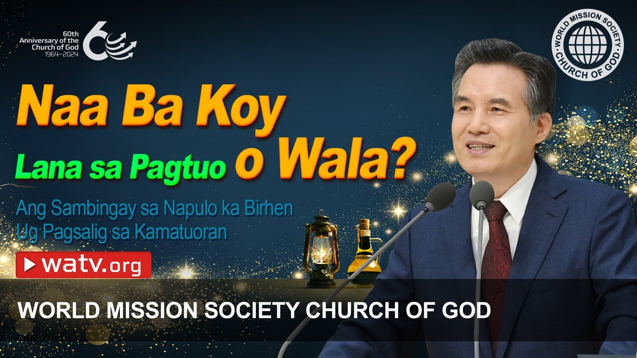 Ang Sambingay sa Napulo ka Birhen Ug Pagsalig sa Kamatuoran | Church of God
