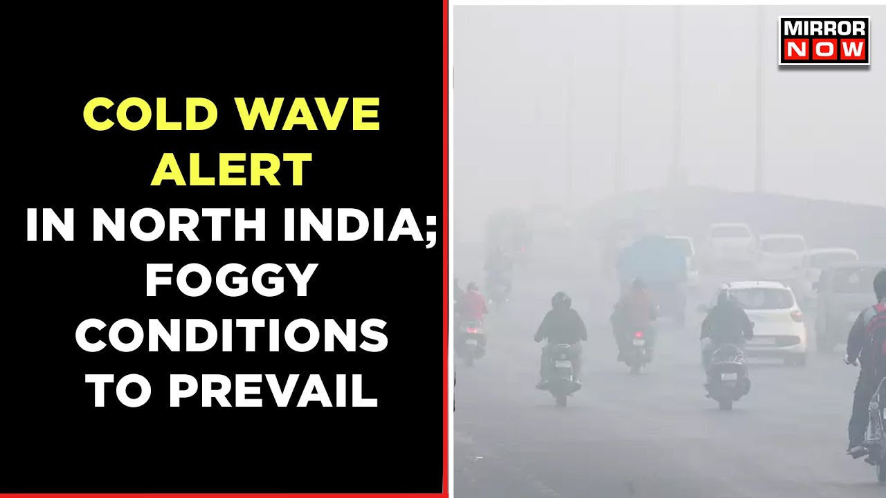 Delhi Freezes At 3&deg;C | Rajasthan's Churu, Pilani Touch 0&deg;C | Foggy Conditions To Prevail| Mirror Now