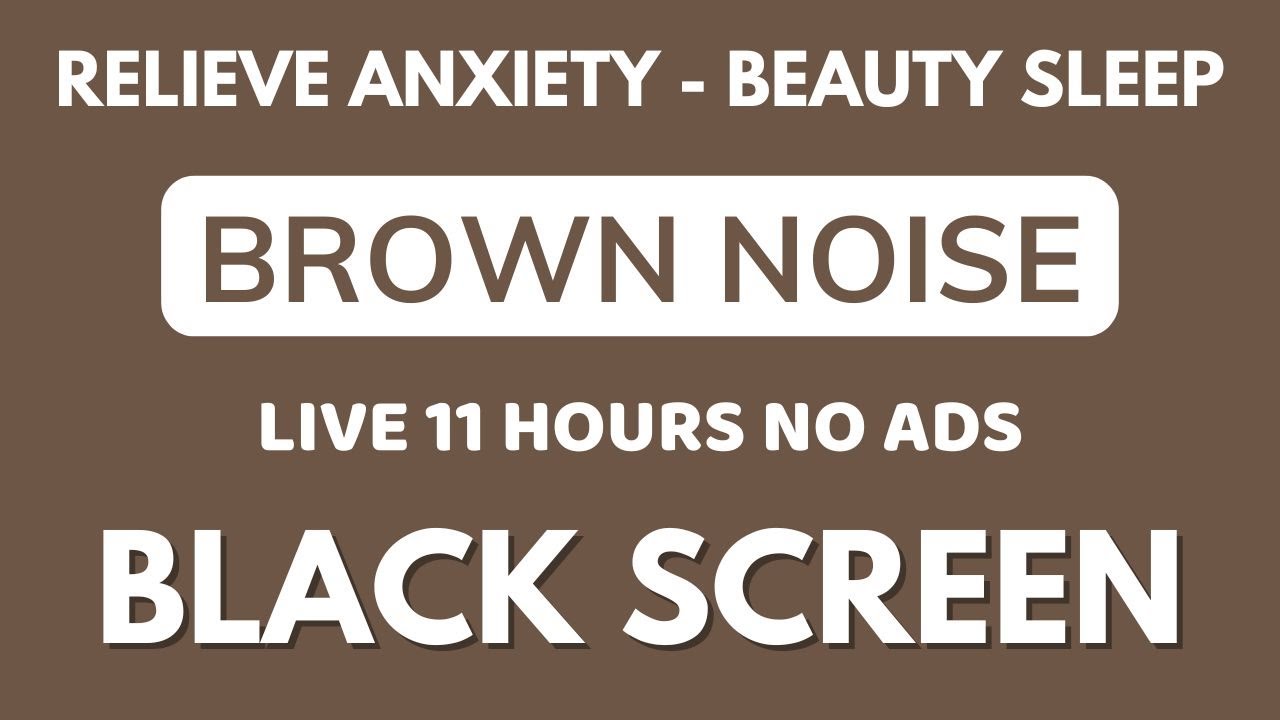 Beauty Sleep With Brown Noise Sound To Relaxation - Black Screen To Healing | Relieve Anxiety In 11H