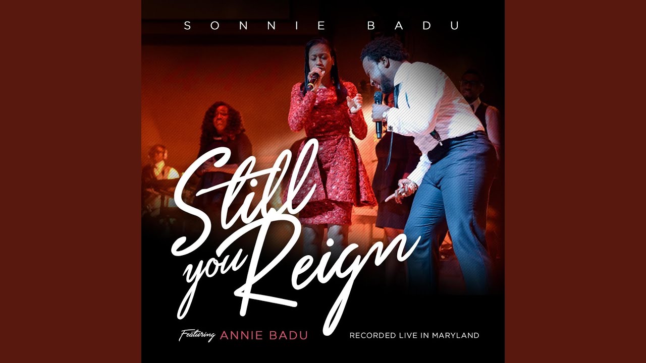 Still You Reign (Live in Maryland) (feat. Annie Badu)