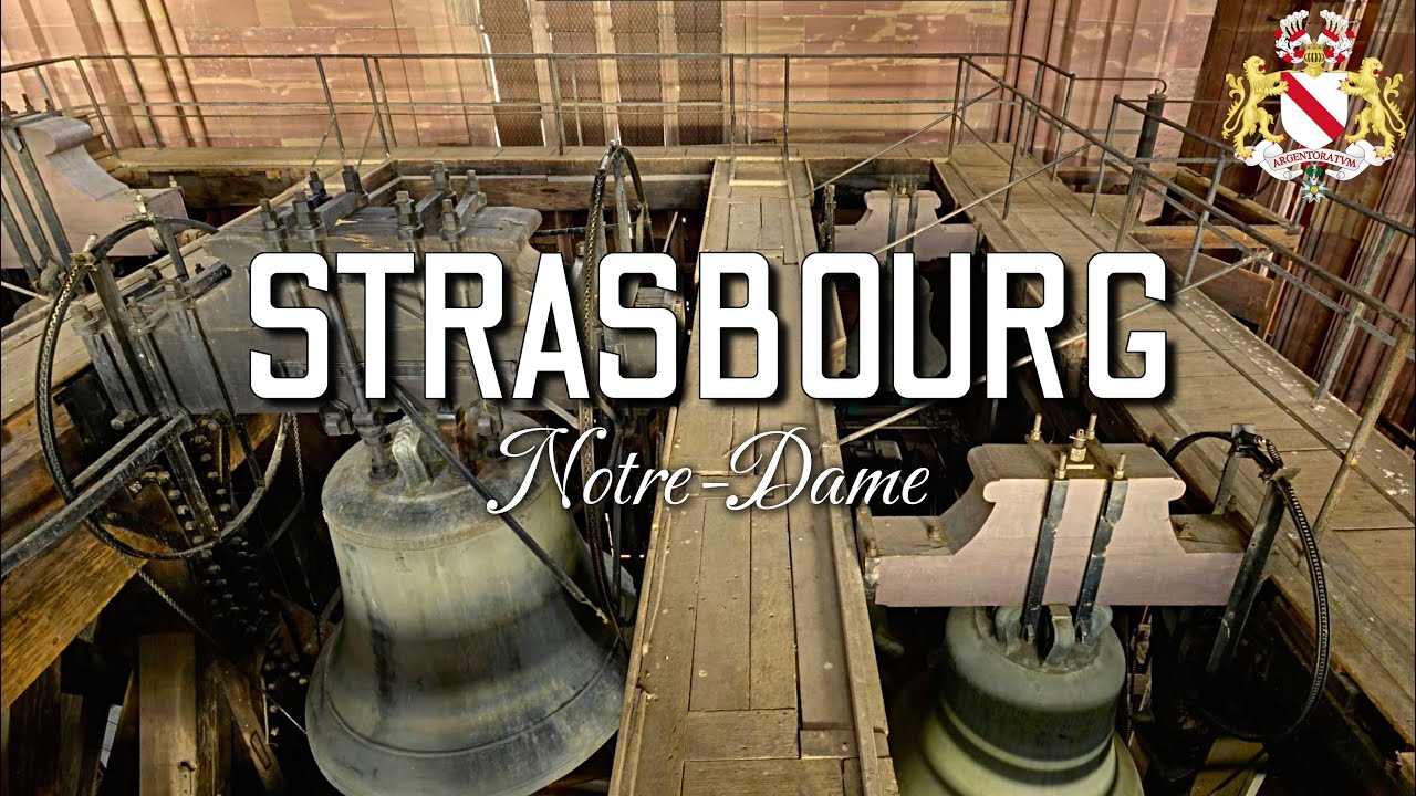 🔔 CLOCHES / BELLS [Cathédrale Notre-Dame de Strasbourg (67)] (Bourdons,Solos,Plénum etc...)