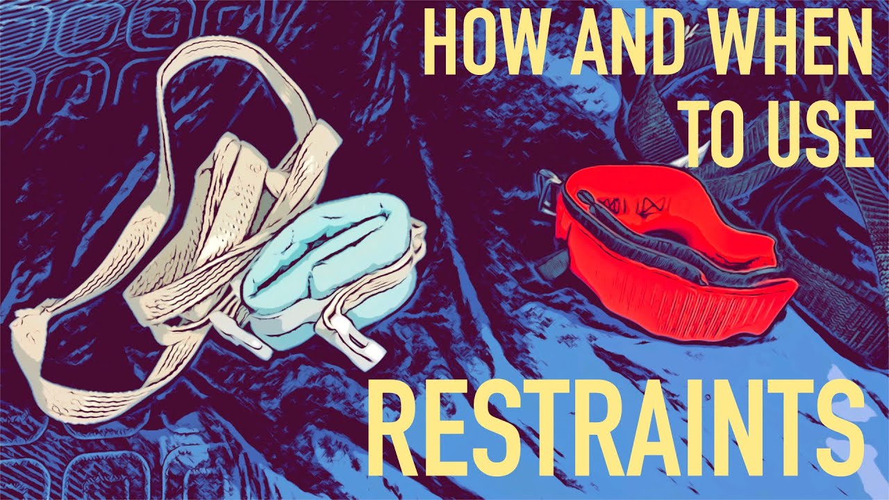 Restraints in the ED - How and When to Apply Restraints for Staff and Patient Safety