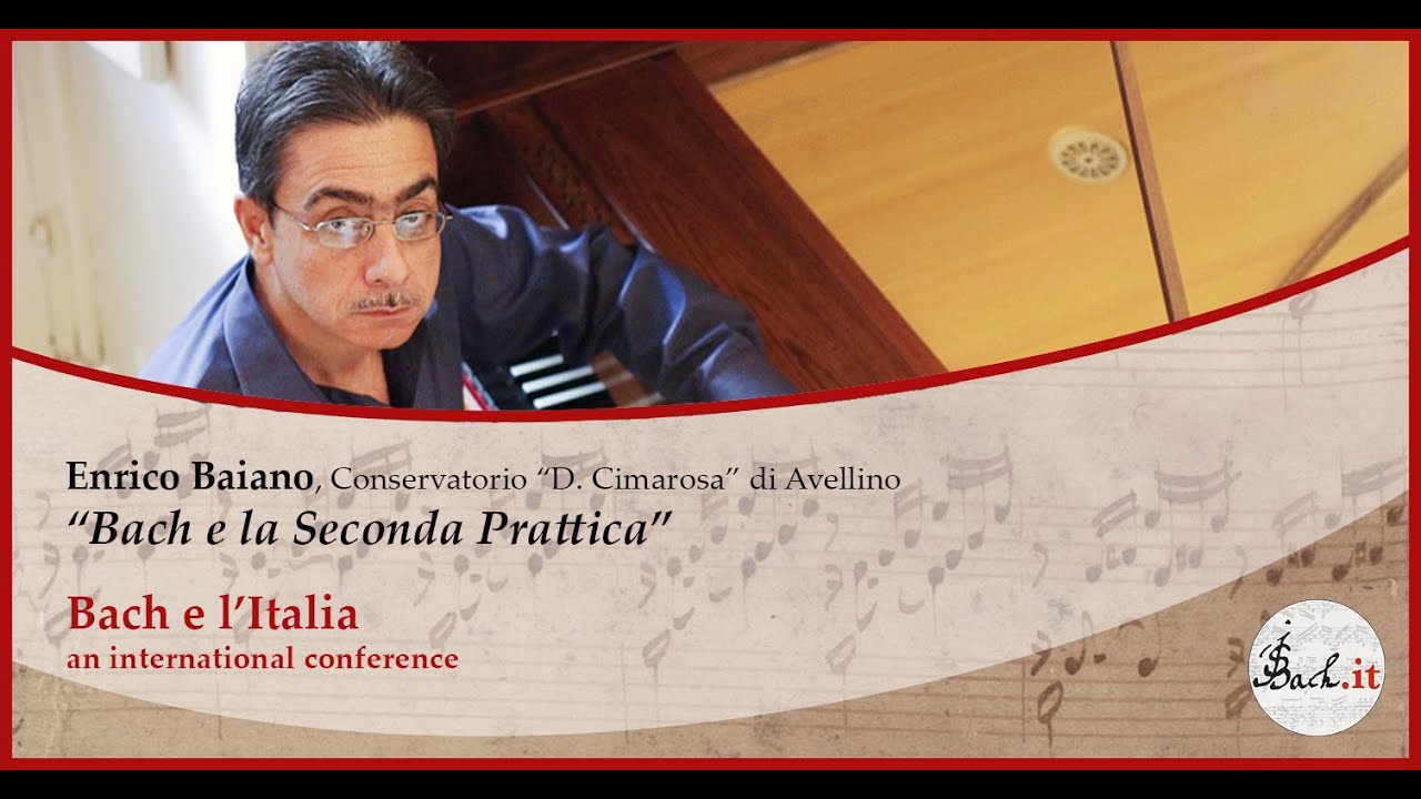 Bach e l'Italia - Enrico Baiano: Bach e la seconda prattica