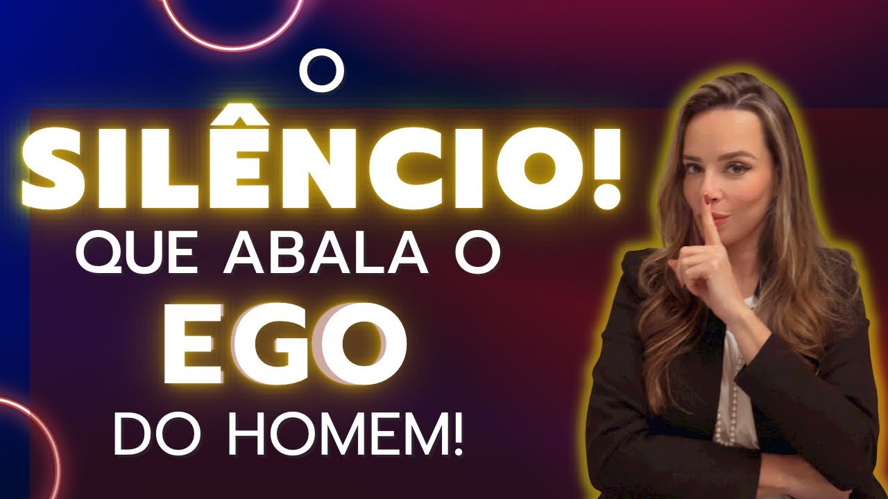 O silêncio que abala o ego do homem!