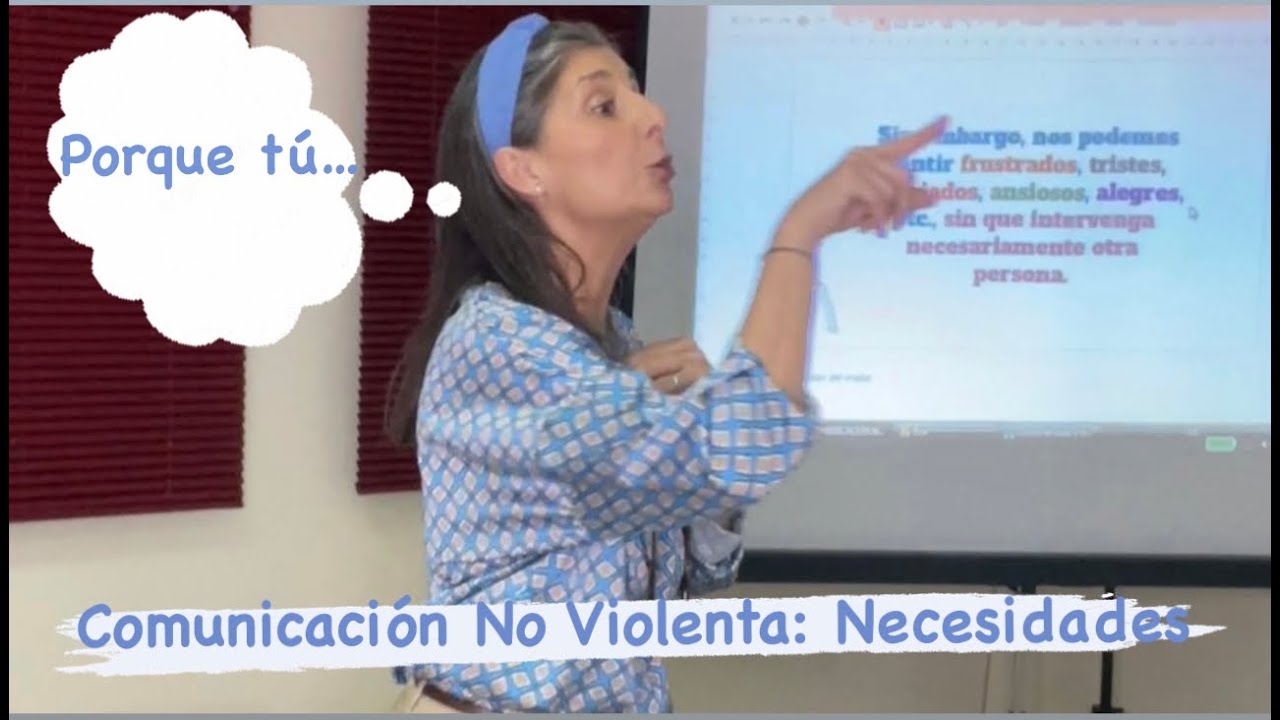 4- Comunicación No Violenta : Necesidades