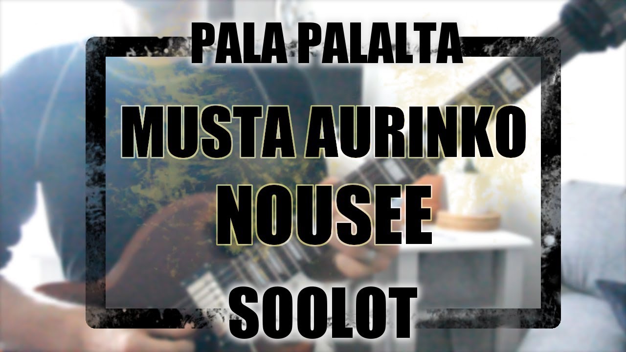 Pala Palalta: Musta aurinko nousee // Soolot