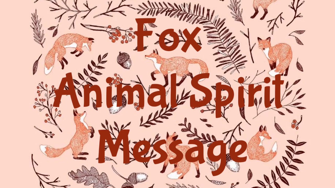 Fox 🦊 Spirit Animal Message