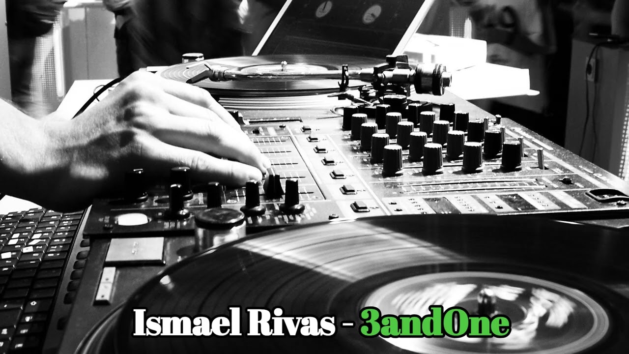 Ismael Rivas - 3andOne (Original Mix)
