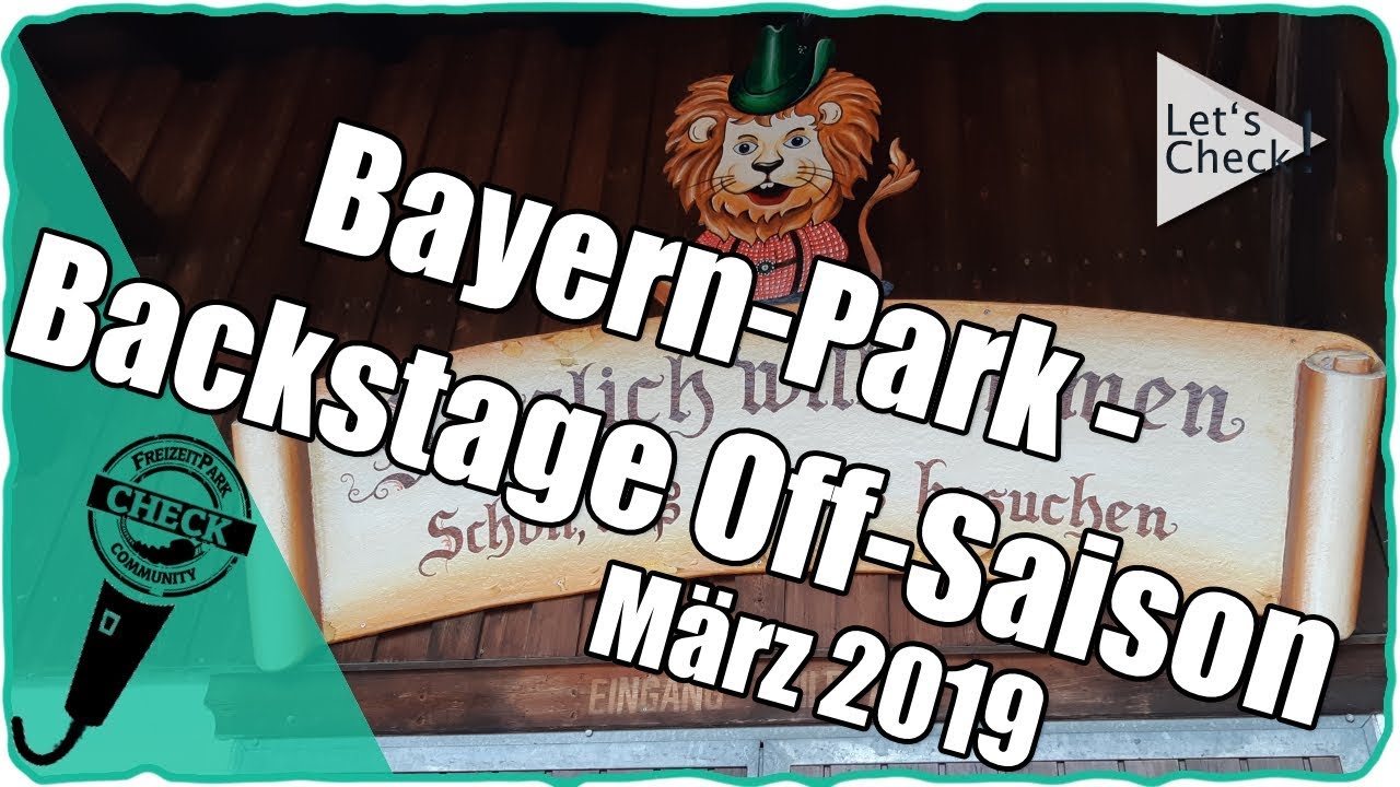 Bayern - Park - Backstage (Off Saison M&auml;rz 2019)