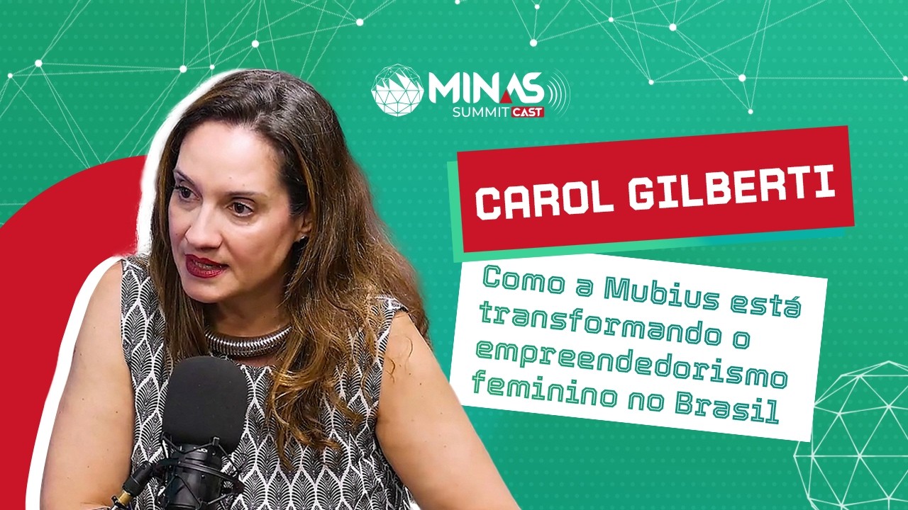 Como a Mubius Está Transformando o Empreendedorismo Feminino no Brasil | Carol Gilberti #010