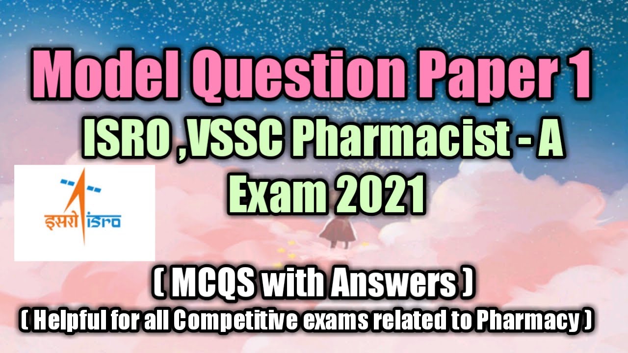 Model Question Paper of ISRO VSSC Pharmacist A Exam 2021 | MCQs for ISRO VSSC Pharmacist ExAM 2021 |