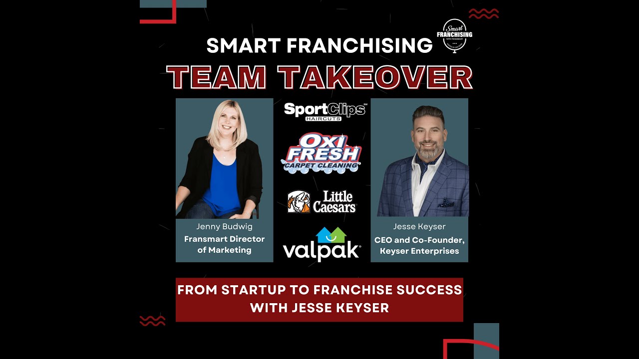 Fransmart Takeover: From Startup to Franchise Success with Jesse Keyser