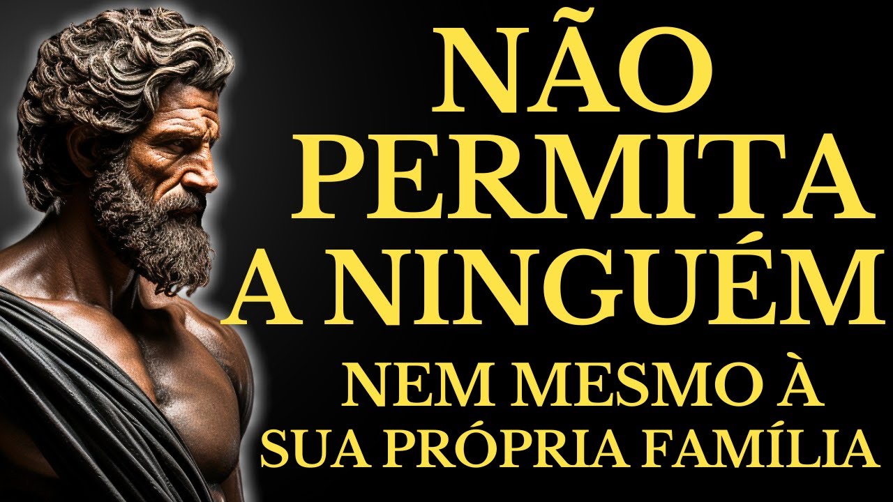 15 COMPORTAMENTOS INACEITÁVEIS QUE VOCÊ NÃO DEVE TOLERAR DE NINGUÉM | LIÇÕES DE ESTOICISMO