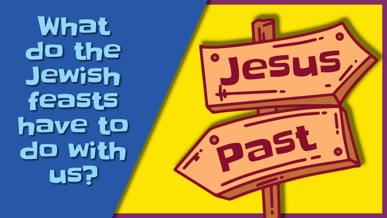 Introducing the Jewish feasts