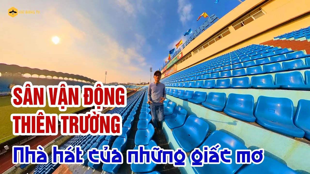 Sân vận động Thiên Trường, Nam Định - Nhà hát của những giấc mơ.