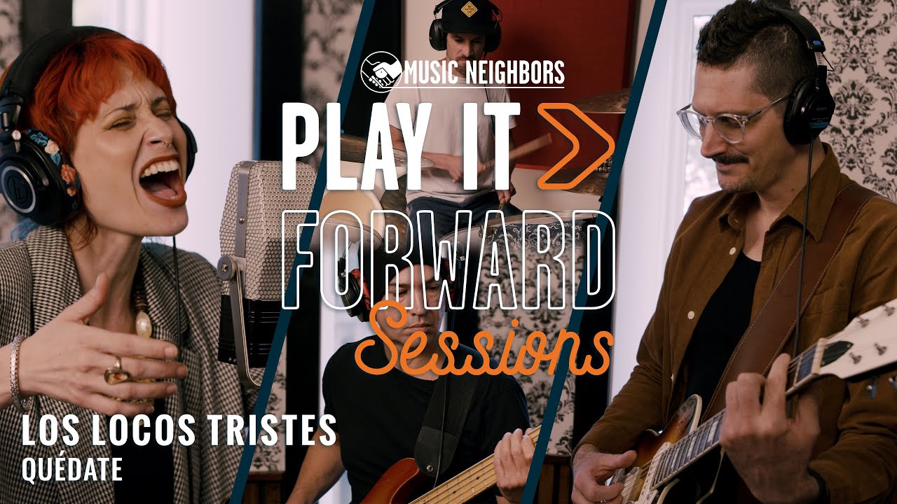 Los Locos Tristes - Quédate (Play It Forward Session)