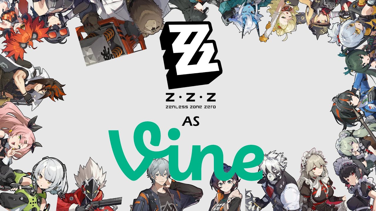 Zenless Zone Zero as Vines