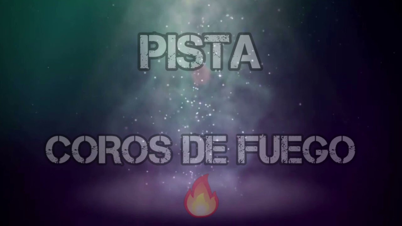PISTA - COROS DE FUEGO 🔥