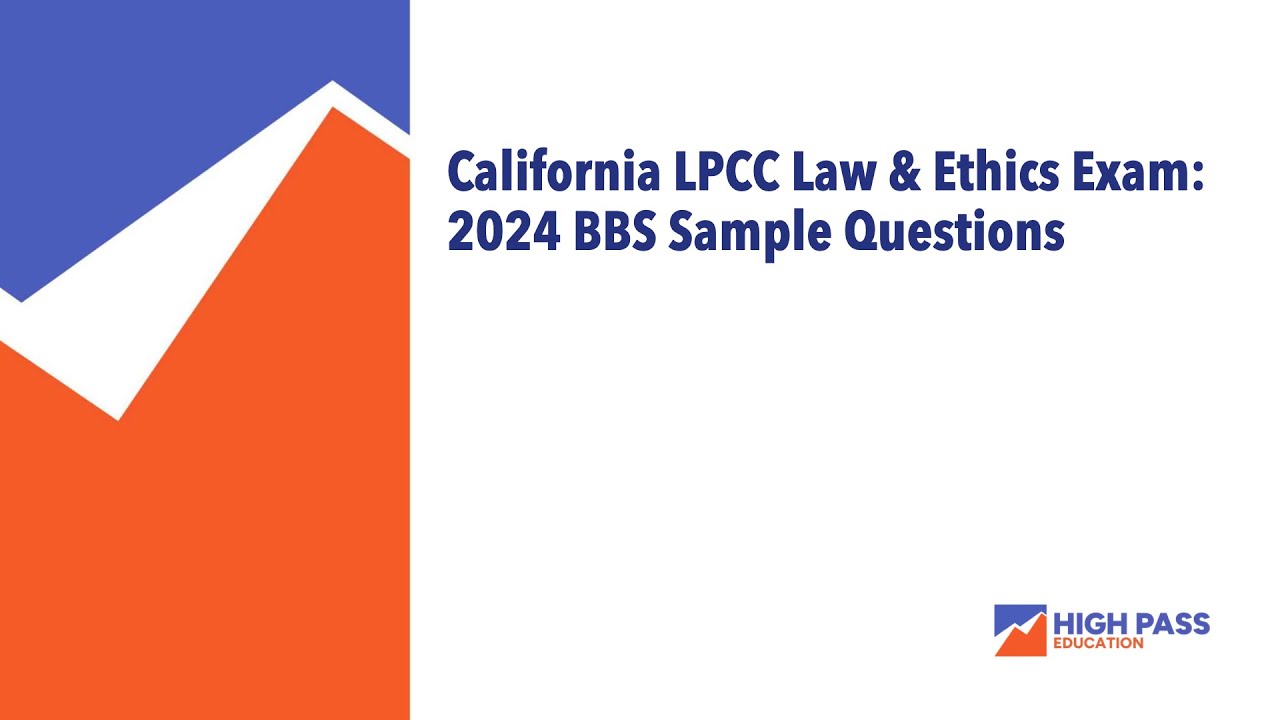 California LPCC Law & Ethics Exam: BBS Sample Questions, with Ben Caldwell