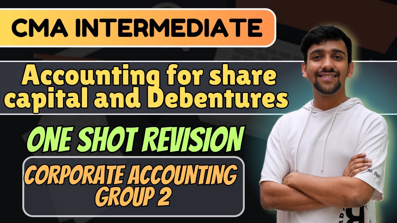 Accounting for share capital and Debentures Revision | Corporate Accounting | CMA Inter Group 2
