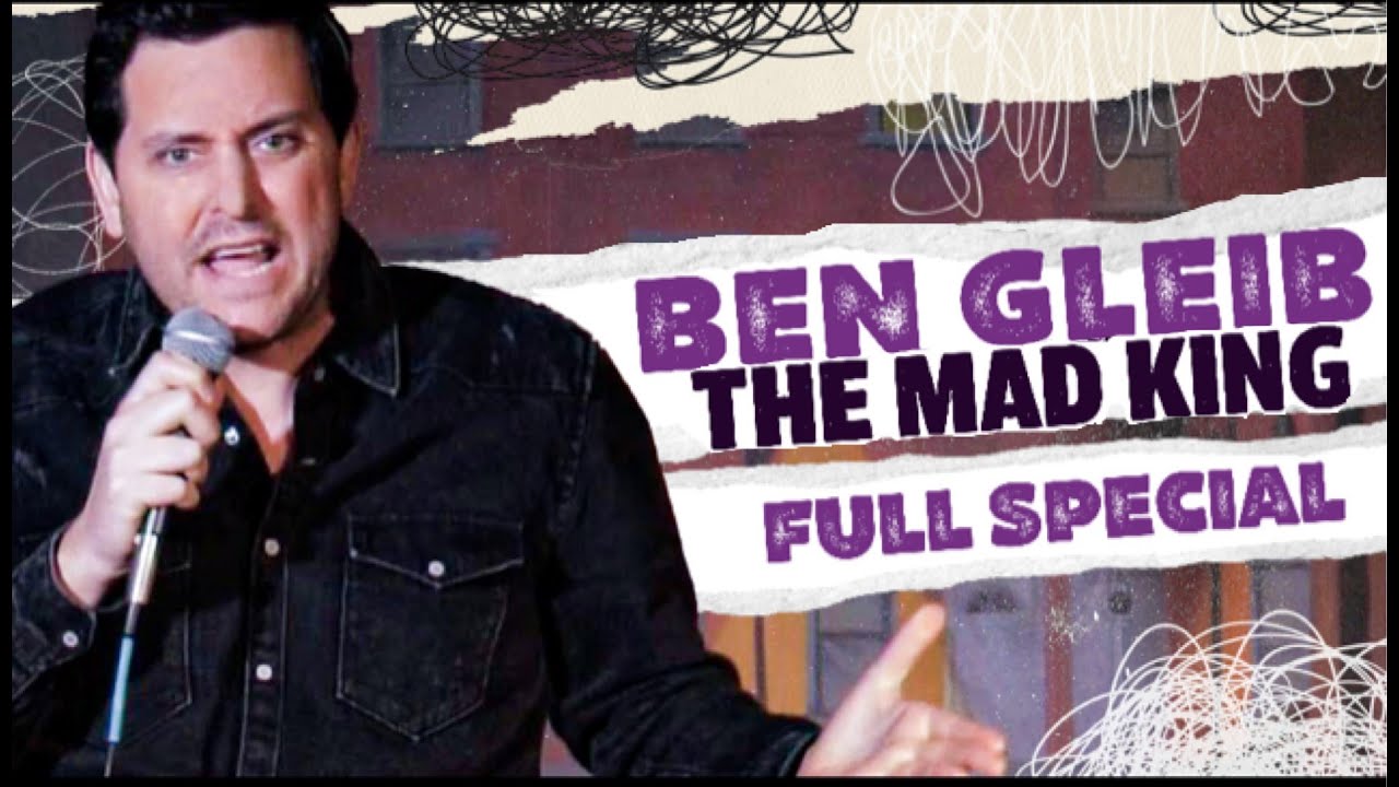Ben Gleib: The Mad King - Full Comedy Special