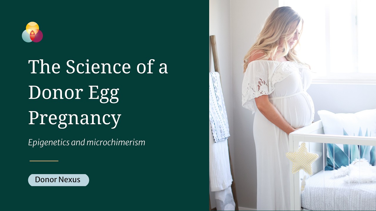 Donor Egg IVF: Epigenetics and Fetal Maternal Microchimerism | Donor Nexus x Victoria Nino