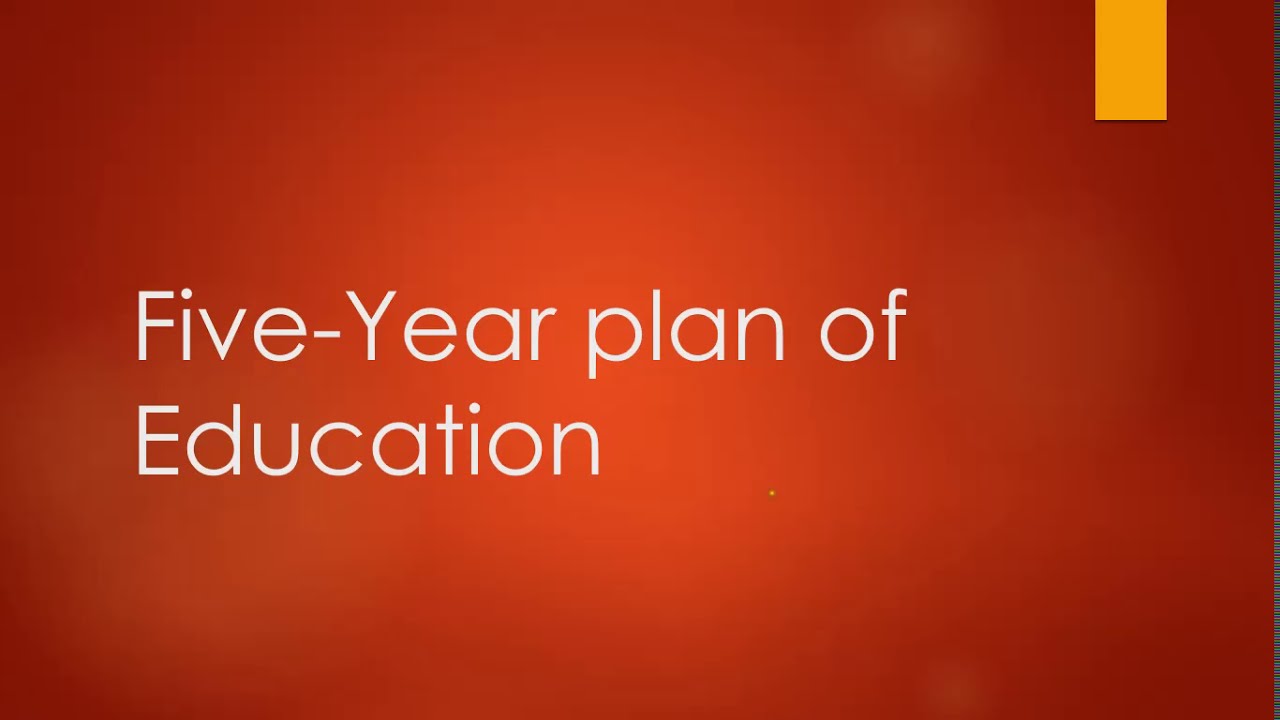 FIVE YEAR PLAN OF EDUCATION IN PAKISTAN