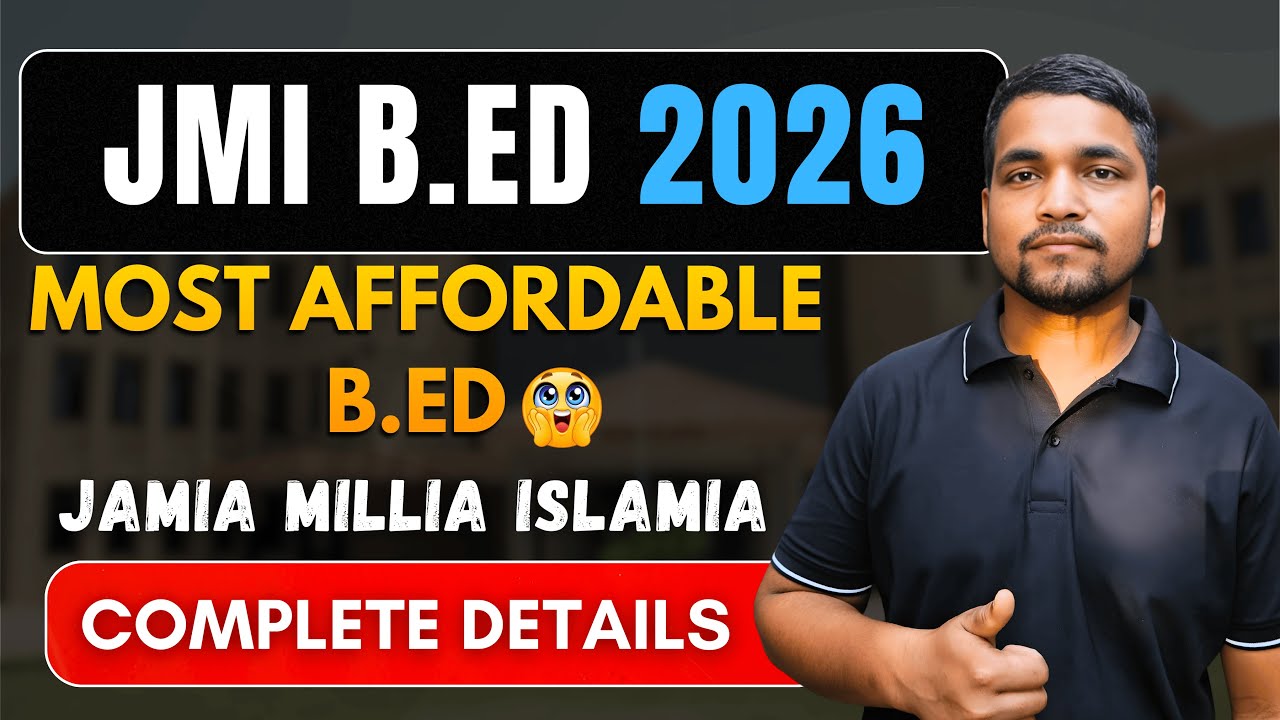 Jamia Millia Islamia B. Ed Admission 2026 Complete Details | Fees, Eligibility, Admission Process