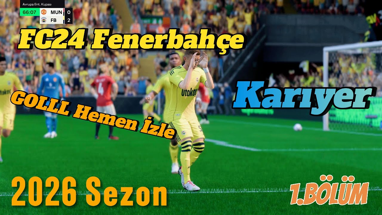 FC24 | 2026 SEZON YAMASI 🔥 Fenerbahçe Kariyer Modu Başlıyor!