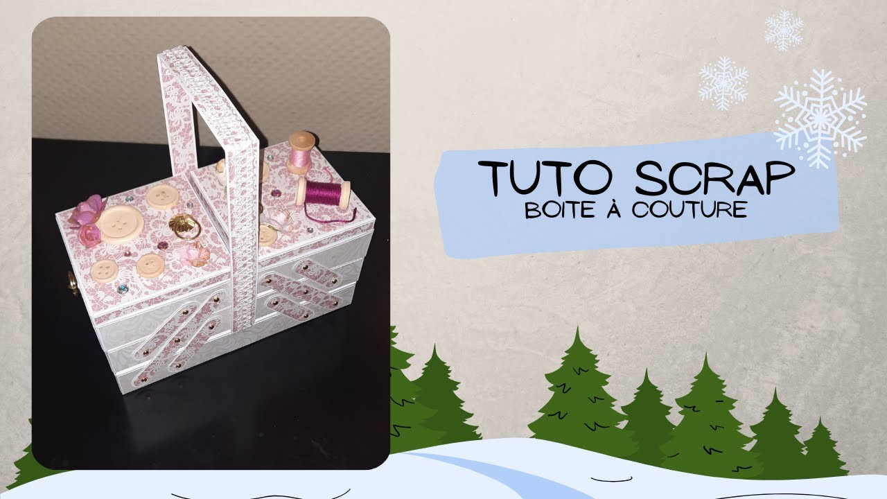 Tutoriel Boîte à couture 🧵
