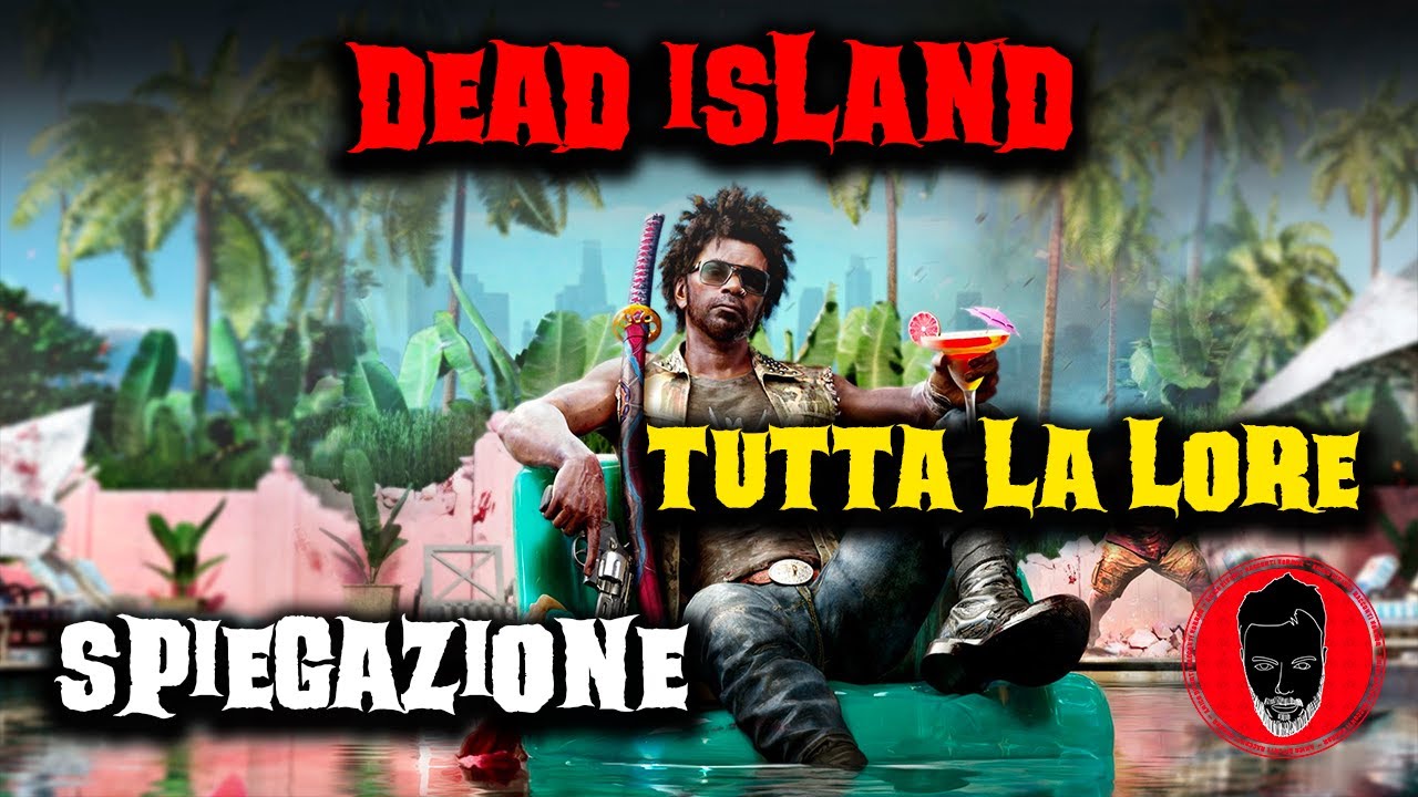 Storia di Dead Island e spiegazione - Tutti i capitoli, tutta la lore