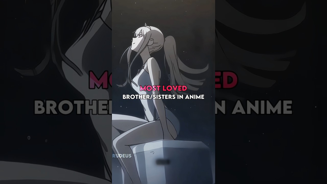Most loved Brother,Sisters in anime 🧡✨️😱 #anime #animeshorts