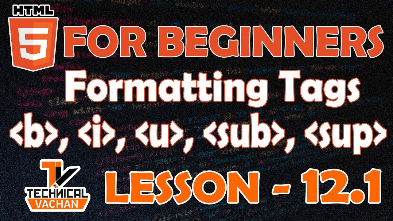 HTML for beginners | Formatting Tags | Phrase Tag Part 1 | What is formatting tags | TechnicalVACHAN