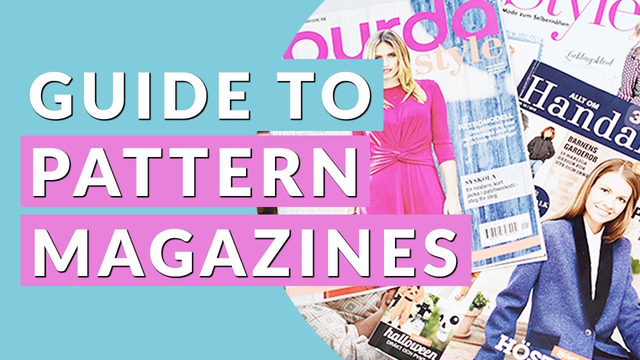 Sewing Pattern Magazines Guide: Burda, Knip Mode, Ottobre + more
