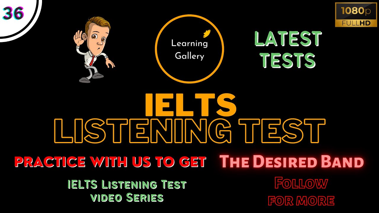 IELTS Listening Test 36 - Practice IELTS Listening Test | Learning Gallery by Astha Gill