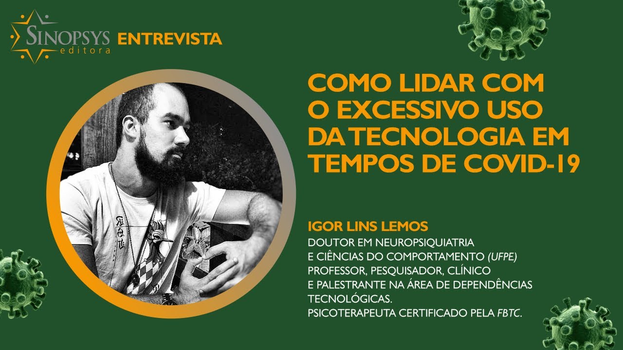 Como lidar com o excessivo uso da tecnologia em tempos de Covid-19 | Sinopsys Entrevista #1