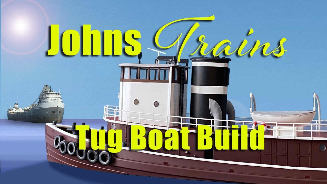 John Trains Tug Boat Build!
