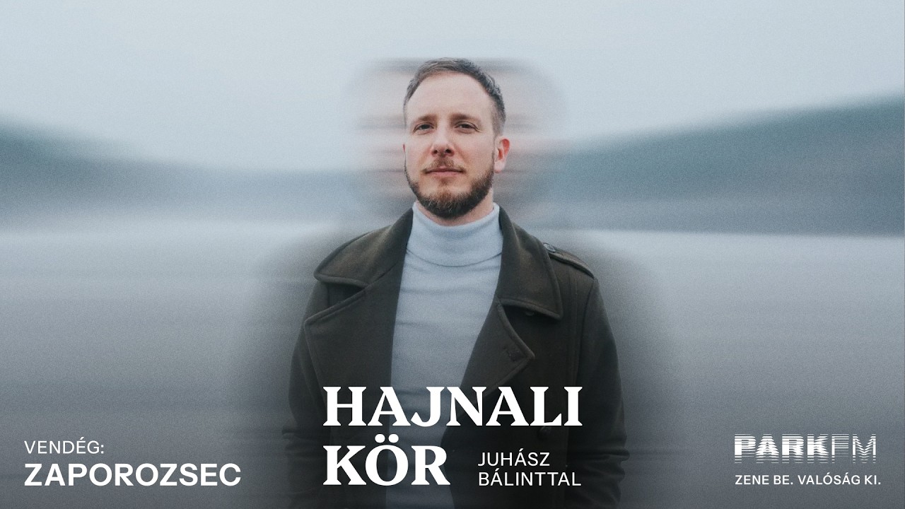 Zaporozsec: Ha valami nem megy, akkor el kell engedni | Park FM – Hajnali Kör