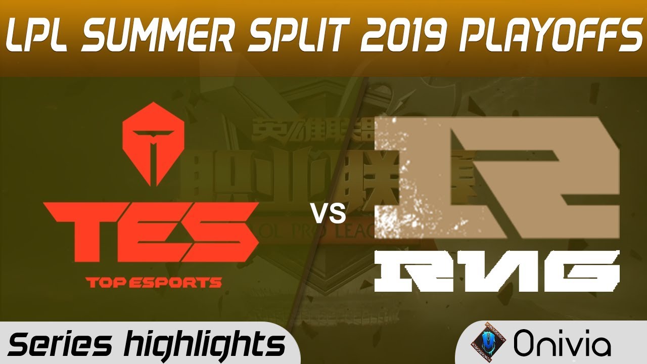 TES vs RNG Highlights All Games LPL Summer 2019 Playoffs Top Esports vs Royal Never Give Up LPL High