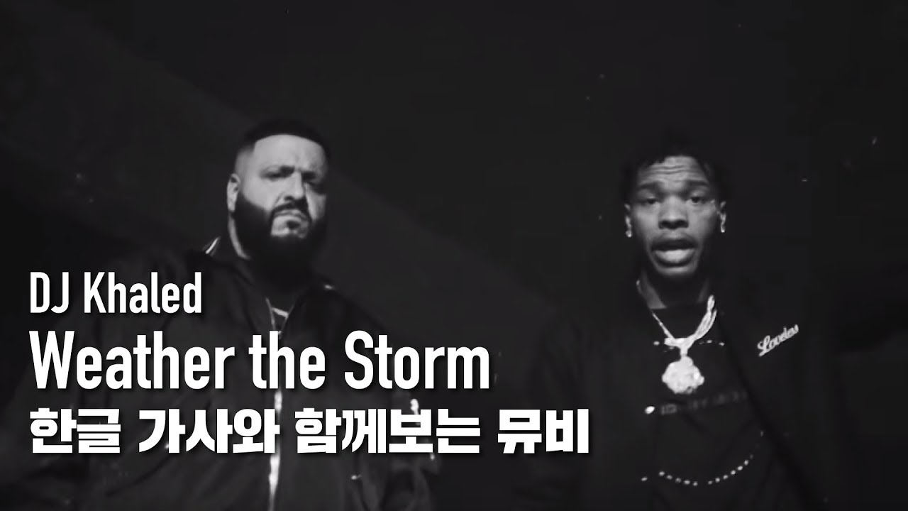 [한글자막뮤비] DJ Khaled - Weather The Storm (feat. Meek Mill, Lil Baby)