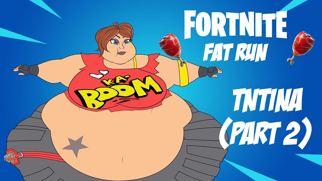 Fortnite Fat Run: TnTina (Part 2)