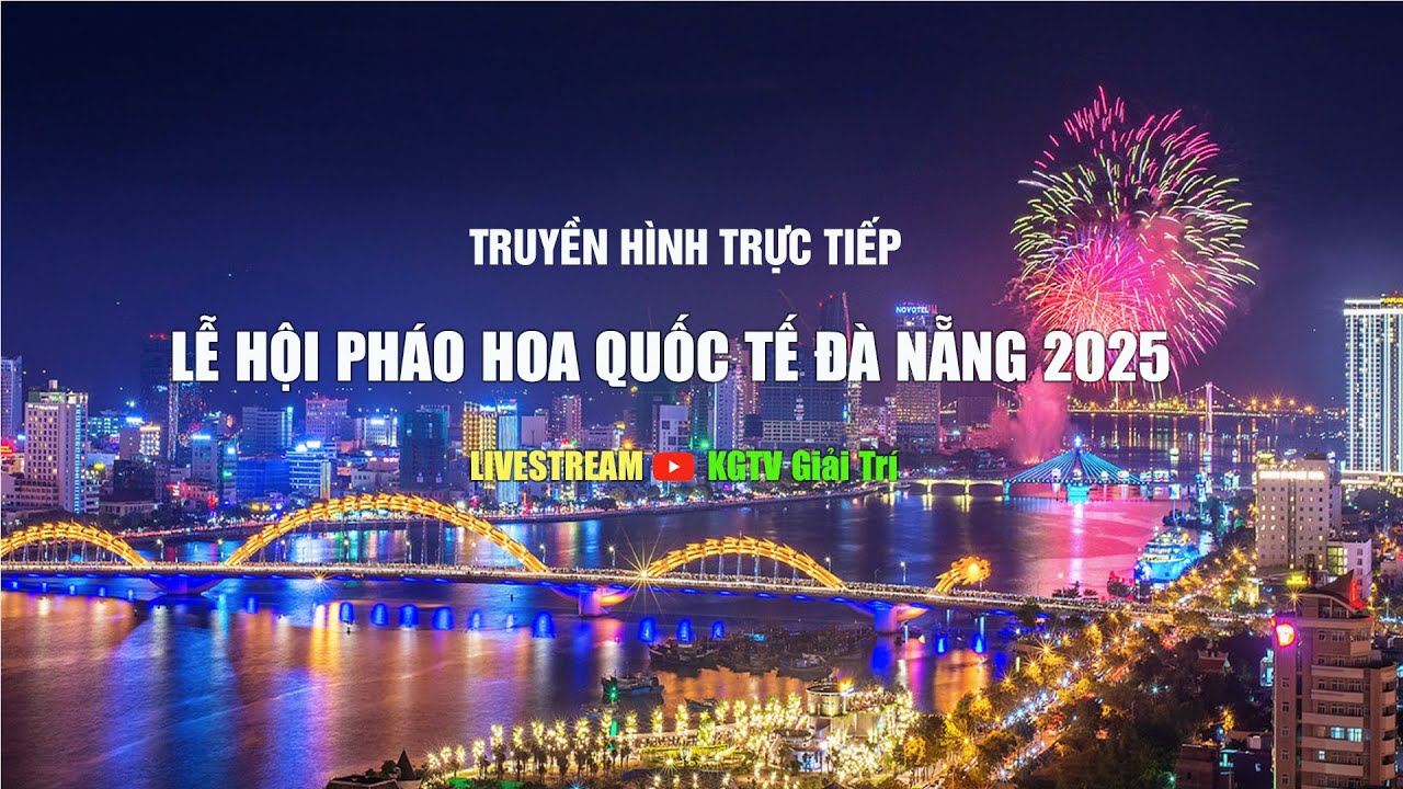 [🔴 LIVESTREAM] Lễ hội Pháo hoa Quốc tế Đà Nẵng 2025 I THKG
