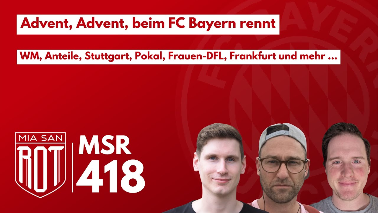 FC Bayern Podcast – MSR418: Advent, Advent, beim FCB rennt