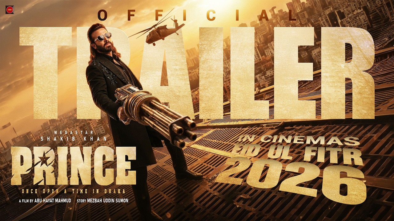 Prince: Once Upon a Time in Dhaka | Official Trailer | Shakib Khan | Tasnia Farin | Abu Hayat Mahmud