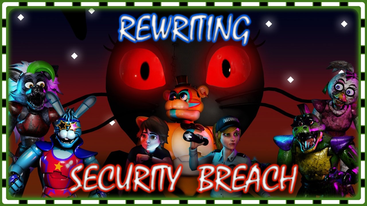 Rewriting Security Breach: What It Should Have Been | FNAF Discussions