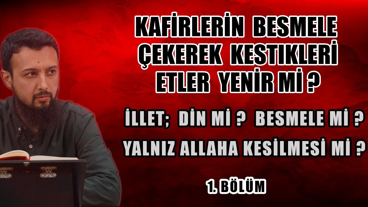 Müşriklerin Besmele Çekerek Kestikleri Etler Yenir Mi? | 1. Bölüm | Abdulbari Hoca
