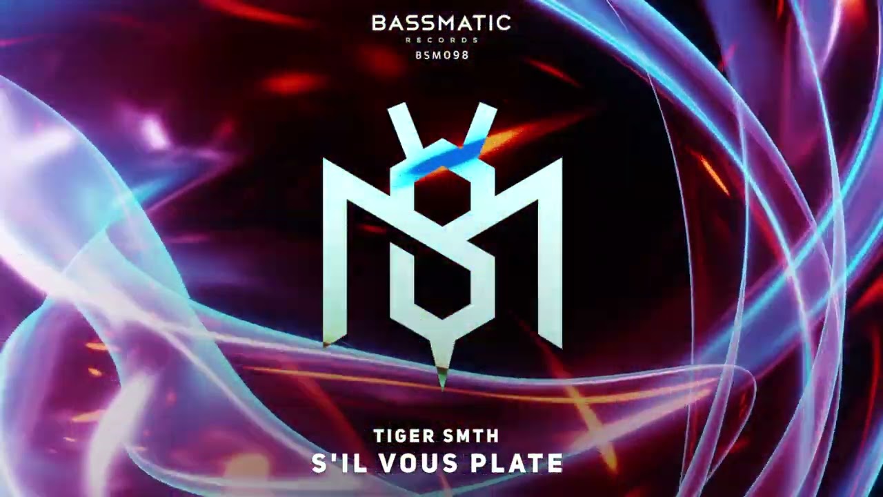 Tiger Smth - S'il Vous Plate | Bassmatic Reords