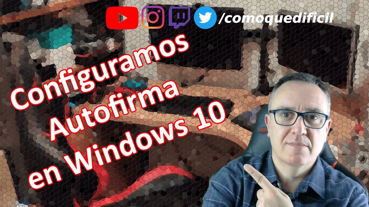 Autofirma en Windows 10. Seguimos tramitando cositas de manera telemática.