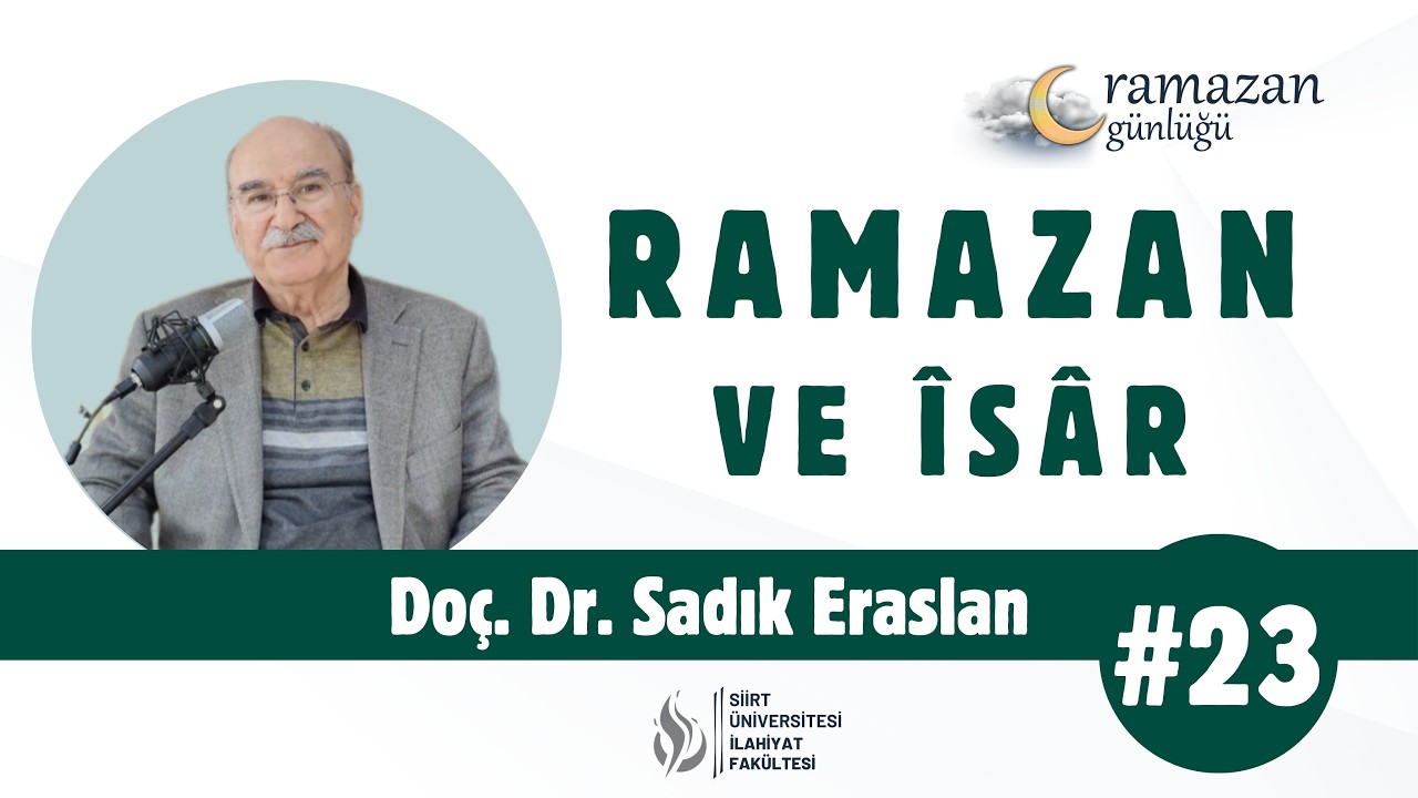 Doç. Dr. Sadık Eraslan - Ramazan ve Îsâr | Ramazan Günlüğü #23
