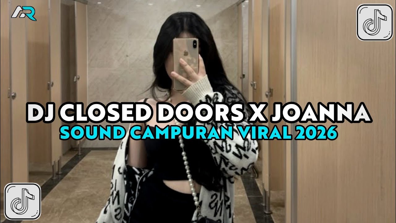 DJ CLOSED DOORS X JOANNA X CLOSE YOUR EYESX DOM CAE CAE BREAKBEAT FULL BASS VIRAL TIKTOK 2026